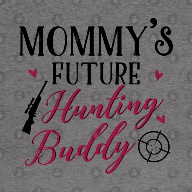 Hunting Mom and Baby Matching T-shirts Gift by KsuAnn